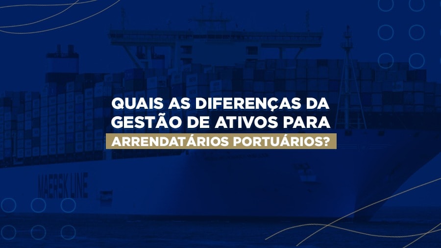 blog post image - quais-as-diferencas-da-gestao-de-ativos-para-arrendatarios-portuarios