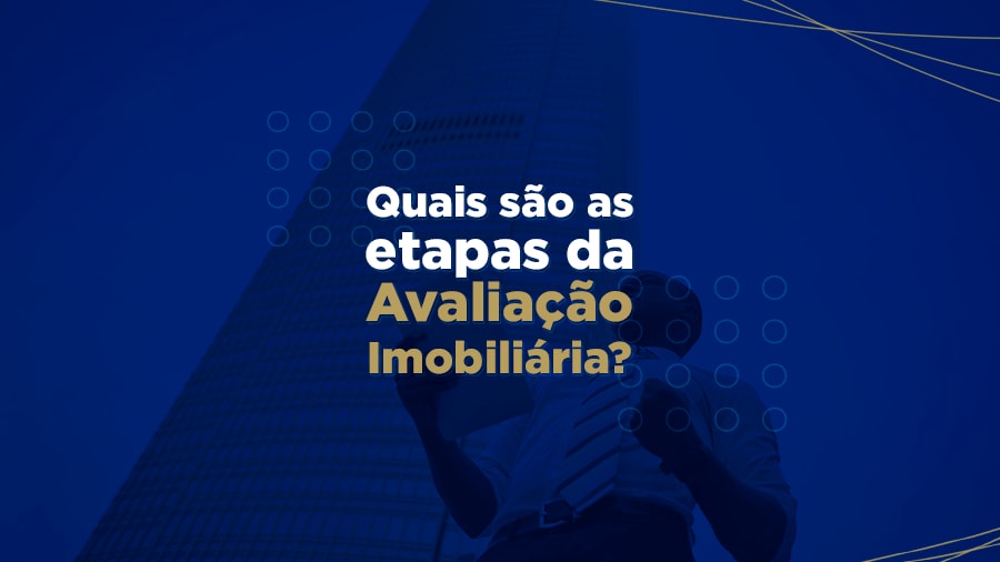 blog post image - quais-sao-as-etapas-da-avaliacao-imobiliaria