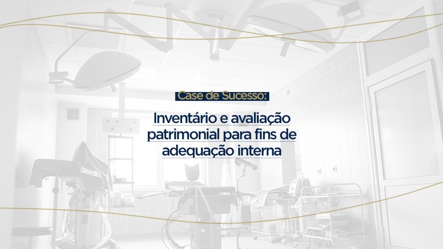 blog post image - case-de-sucesso-inventario-e-avaliacao-patrimonial-para-fins-de-adequacao-interna