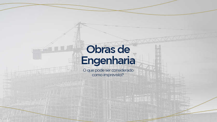 blog post image - obras-de-engenharia-o-que-pode-ser-considerado-como-imprevisto