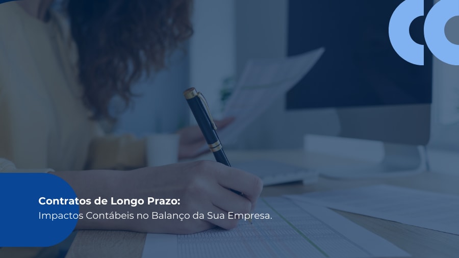 blog post image - contratos-de-longo-prazo-impactos-contabeis-e-estrategicos-nas-demonstracoes-financeiras